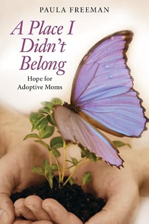 Imagen del vendedor de Place I Didn't Belong : Hope for Adoptive Moms a la venta por GreatBookPrices