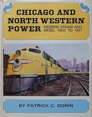 Bild des Verkufers fr Chicago and North Western Power : Modern Steam and Diesel 1900 to 1971 zum Verkauf von Martin Bott Bookdealers Ltd