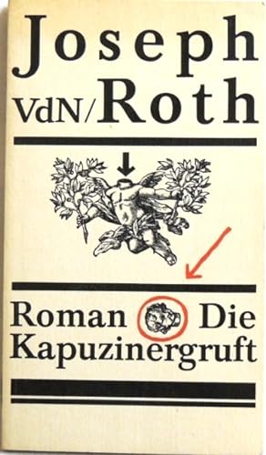 Bild des Verkäufers für Die Kapuzinergruft; Roman; zum Verkauf von Peter-Sodann-Bibliothek eG