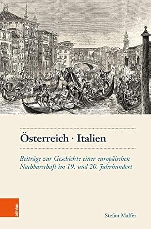 Bild des Verkufers fr sterreich - Italien : Beitrge zur Geschichte einer europischen Nachbarschaft im 19. und 20. Jahrhundert. 1. Aufl. zum Verkauf von Antiquariat Bergische Bcherstube Mewes