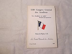 XIIIe congrès général des Acadiens. Les Acadiens en 1960. Besoins-perspectives. Pointe-de-l Églis...