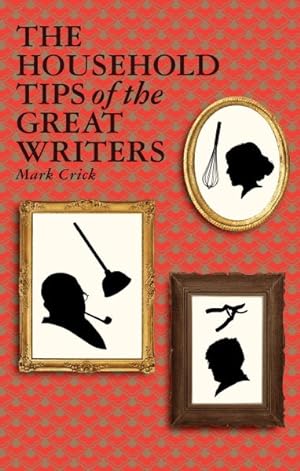 Image du vendeur pour Household Tips of the Great Writers mis en vente par GreatBookPrices