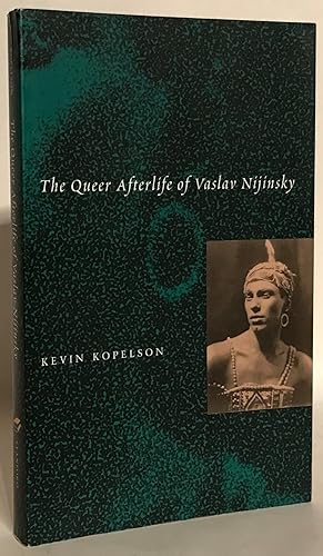 Image du vendeur pour The Queer Afterlife of Vaslav Nijinsky. mis en vente par Thomas Dorn, ABAA