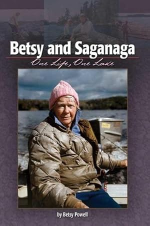 Seller image for Betsy And Saganaga : One Life, One Lake for sale by GreatBookPrices