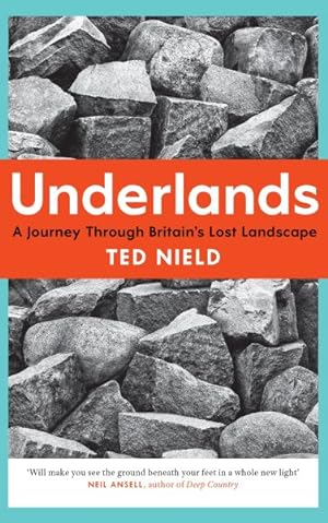 Bild des Verkufers fr Underlands : A Journey Through Britain's Lost Landscape zum Verkauf von GreatBookPrices