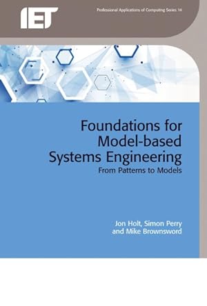 Seller image for Foundations for Model-Based Systems Engineering : From Patterns to Models for sale by GreatBookPrices