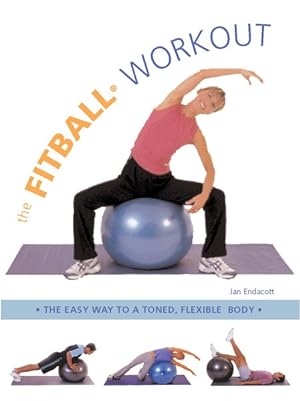 Seller image for Fitball Workout : The Easy Way To A Toned, Flexible Body for sale by GreatBookPrices