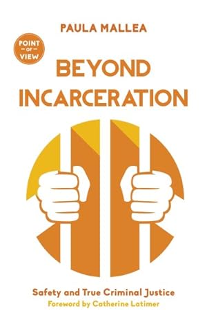 Imagen del vendedor de Beyond Incarceration : Safety and True Criminal Justice a la venta por GreatBookPrices