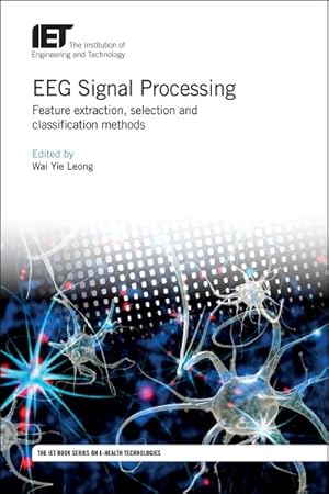 Bild des Verkufers fr EEG Signal Processing : Feature Extraction, Selection and Classification Methods zum Verkauf von GreatBookPrices