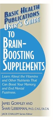 Bild des Verkufers fr User's Guide to Brain-Boosting Nutrients : Learn About the Vitamins and Other Nutrients That Can Boost Your Memory and End Mental Fuzziness zum Verkauf von GreatBookPrices