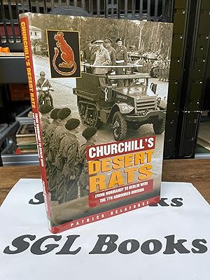Churchill's Desert Rats: From Normandy to Berlin with the 7th Armoured Division
