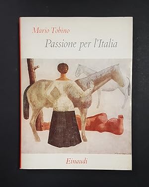 Tobino Mario. Passione per l'Italia. Einaudi. 1958 - I