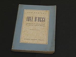 Graioni Ugo. Idee d'oggi. Antonio Vallardi. 1945 - II