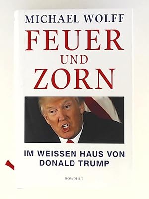 Bild des Verkufers fr Feuer und Zorn: Im Weien Haus von Donald Trump zum Verkauf von Leserstrahl  (Preise inkl. MwSt.)