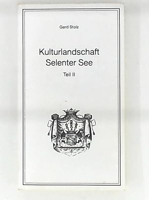 Bild des Verkufers fr Kulturlandschaft Selenter See. Teil II: Geschichte, Kultur und Natur, Kirchen, Drfer und Herrenhuser um den Selenter See zum Verkauf von Leserstrahl  (Preise inkl. MwSt.)