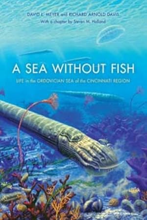 Immagine del venditore per Sea without Fish : Life in the Ordovician Sea of the Cincinnati Region venduto da GreatBookPrices