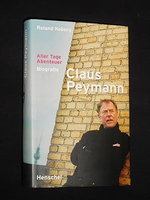 Claus Peymann. Aller Tage Abenteuer. Biografie