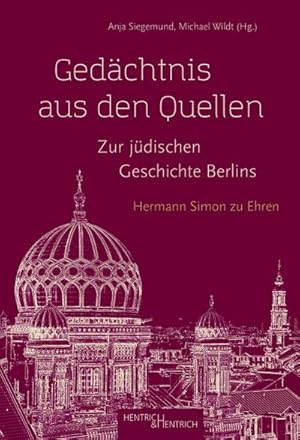 Bild des Verkufers fr Gedchtnis aus den Quellen. Zur jdischen Geschichte Berlins : Hermann Simon zu Ehren zum Verkauf von AHA-BUCH GmbH