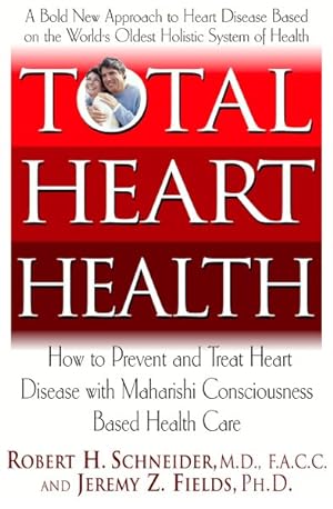 Bild des Verkufers fr Total Heart Health : How to Prevent And Reverse Heart Disease With Maharishi Vedic Approach To Health zum Verkauf von GreatBookPrices