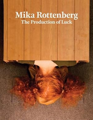 Seller image for Mika Rottenberg : The Production of Luck for sale by GreatBookPrices