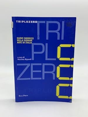 Immagine del venditore per Triplozero. Nuovi indirizzi della giovane arte in Italia venduto da Coenobium Libreria antiquaria