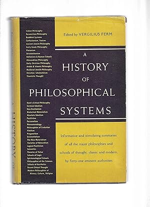 Seller image for A HISTORY OF PHILOSOPHICAL SYSTEMS: Informative and stimulating summaries of all the major philosophies and schools of thought, classic and modern, by forty~one eminent authorities. for sale by Chris Fessler, Bookseller