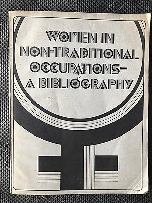 Imagen del vendedor de Women in Non-Traditional Occupations--A Bibliography a la venta por Cragsmoor Books