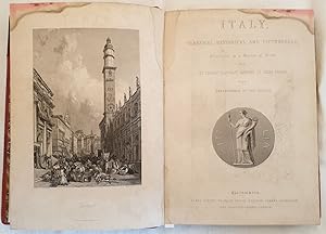 Bild des Verkufers fr ITALY CLASSICAL HISTORICAL AND PICTURESQUE ILLUSTRATED INA SERIES OF VIEWS PRECEDED BY AN INTRODUCTORY ESSAY ON THE RECENT HISTORY AND PRESENT CONDITION OF ITALY AND THE ITALIANS, zum Verkauf von Sephora di Elena Serru