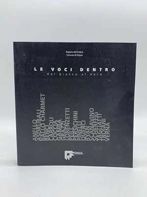 Image du vendeur pour Le voci dentro dal bianco al nero mis en vente par Coenobium Libreria antiquaria