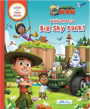 Immagine del venditore per Ranger Rob : Welcome to Big Sky Park!: A Look and Find Book venduto da GreatBookPrices