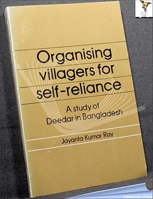 Image du vendeur pour Organising Villagers for Self-reliance: A Study of Deedar in Bangladesh mis en vente par BookLovers of Bath
