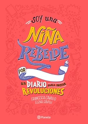 Seller image for Soy una Nia rebelde / I Am a Rebel Girl : Un diario para iniciar revoluciones / A Journal to Start Revolution -Language: spanish for sale by GreatBookPrices