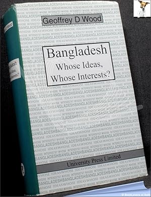 Bild des Verkufers fr Bangladesh: Whose Ideas, Whose Interests? zum Verkauf von BookLovers of Bath