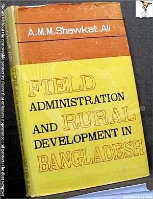 Seller image for Field Administration and Rural Development in Bangladesh for sale by BookLovers of Bath