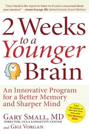 Bild des Verkufers fr 2 Weeks to a Younger Brain : An Innovative Program for a Better Memory and Sharper Mind zum Verkauf von GreatBookPrices