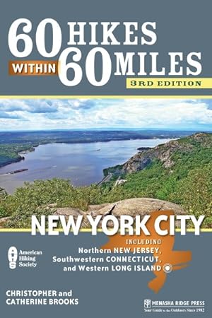 Image du vendeur pour 60 Hikes Within 60 Miles: New York City : Including Northern New Jersey, Southwestern Connecticut, and Western Long Island mis en vente par GreatBookPrices