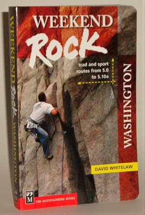 Weekend Rock Washington: Trad and Sport Routes from 5.0 to 5.10a