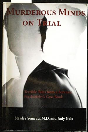 Immagine del venditore per Murderous Minds on Trial: Terrible Tales from a Forensic Psychiatrist's Casebook venduto da Mad Hatter Bookstore