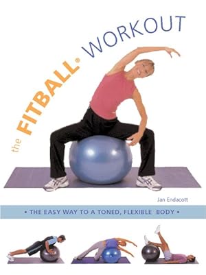 Seller image for Fitball Workout : The Easy Way To A Toned, Flexible Body for sale by GreatBookPrices