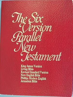 Imagen del vendedor de The Six Version Parallel New Testament a la venta por PB&J Book Shop