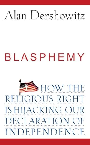 Seller image for Blasphemy : How the Religious Right Is Hijacking Our Declaration of Independence for sale by GreatBookPrices