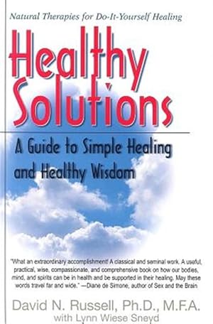 Immagine del venditore per Healthy Solutions : A Guide to Simple Healing And Healthy Wisdom venduto da GreatBookPrices