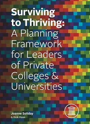 Bild des Verkufers fr Surviving to Thriving : A Planning Framework for Leaders of Private Colleges & Universities zum Verkauf von GreatBookPrices