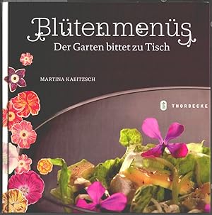 Bild des Verkufers fr Bltenmens : der Garten bittet zu Tisch. Martina Kabitzsch. Mit Fotos von Nikolaus Becker zum Verkauf von Ralf Bnschen