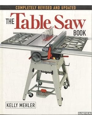 Bild des Verkufers fr The Table Saw Book. Completely Revised and Updated zum Verkauf von Klondyke
