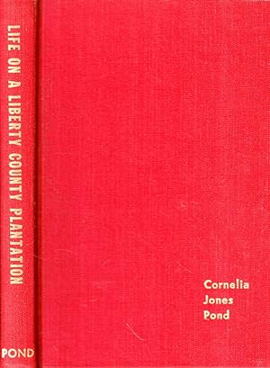 Life on a Liberty County Plantation: The Journal of Cornelia Jones Pond