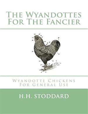 Seller image for Wyandottes for the Fancier : Wyandotte Chickens for General Use for sale by GreatBookPrices