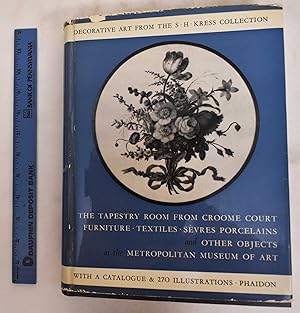 Image du vendeur pour Decorative Art from the Samuel H. Kress Collection at the Metropolitan Museum of Art the tapestry room from Croome Court, furniture, textiles, Svres porcelains, and other objects (Signed) mis en vente par Mullen Books, ABAA
