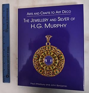 Immagine del venditore per Arts And Crafts To Art Deco: The Jewellery And Silver Of H.G. Murphy venduto da Mullen Books, ABAA