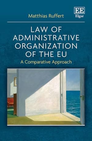 Seller image for Law of Administrative Organization of the EU : A Comparative Approach for sale by GreatBookPrices